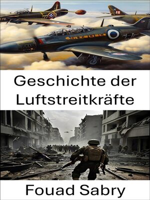 cover image of Geschichte der Luftstreitkräfte
